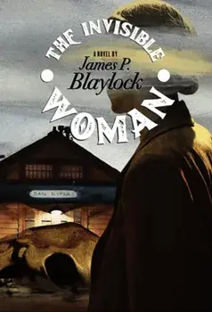 The Invisible Woman, Paperback/James P. Blaylock
