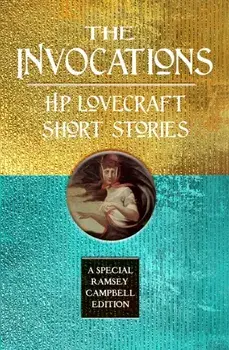 The Invocations: H.P. Lovecraft Short Stories, Hardback/H.P. Lovecraft