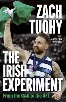 The Irish Experiment. From the GAA to the AFL, Paperback/Catherine Murphy