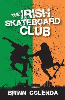 The Irish Skateboard Club, Paperback/Brinn Colenda