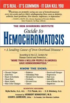 The Iron Disorders Institute Guide to Hemochromatosis, Paperback/Cheryl Garrison