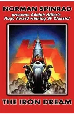 The Iron Dream - Norman Spinrad