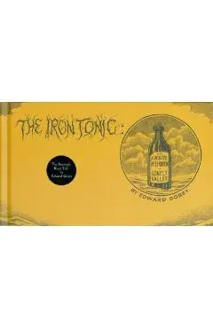 The Iron Tonic: Or, a Winter Afternoon in Lonely Valley - Edward Gorey