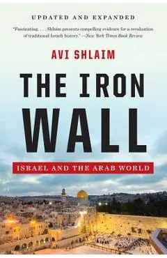 The Iron Wall: Israel and the Arab World - Avi Shlaim