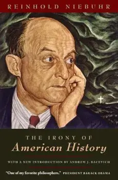 The Irony of American History, Paperback/Reinhold Niebuhr
