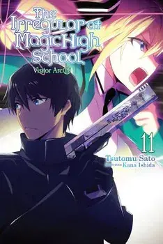 The Irregular at Magic High School, Vol. 11 (Light Novel): Visitor Arc, Part III, Paperback/Tsutomu Sato