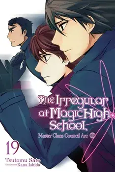 The Irregular at Magic High School, Vol. 19 (light novel), Paperback/Tsutomu Satou