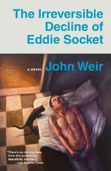 The Irreversible Decline of Eddie Socket, Paperback/John Weir