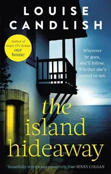 The Island Hideaway. The unforgettable debut novel from the Sunday Times bestselling author of Our House, Paperback/Louise Candlish