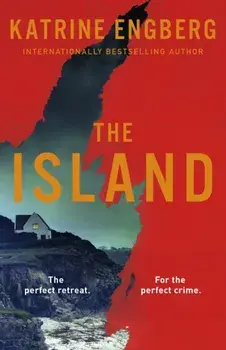 The Island. the next gripping Scandinavian noir thriller from the international bestseller for 2023, Paperback/Katrine Engberg