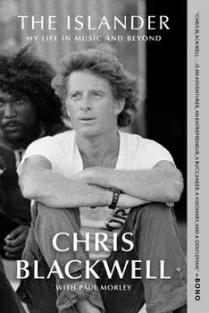 The Islander: My Life in Music and Beyond, Paperback/Chris Blackwell