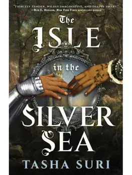The Isle in the Silver Sea, Hardback/Tasha Suri