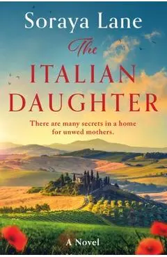 The Italian Daughter - Soraya Lane
