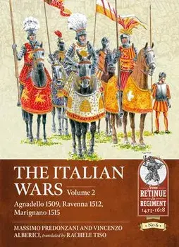 The Italian Wars Volume 2. Agnadello 1509, Ravenna 1512, Marignano 1515, Paperback/Rachele Tiso