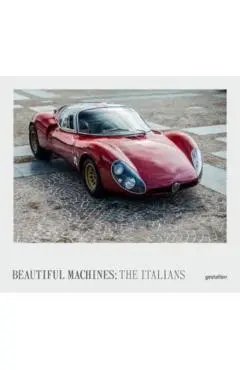 The Italians - Beautiful Machines: The Most Iconic Cars from Italy and Their Era - Gestalten