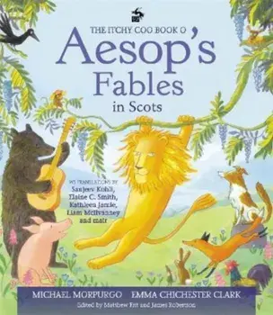 The Itchy Coo Book o Aesop's Fables in Scots, Hardback/Michael Morpurgo