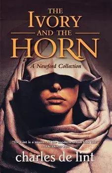 The Ivory and the Horn, Paperback/Charles de Lint