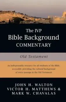 The IVP Bible Background Commentary: Old Testament, Hardcover/John H. Walton