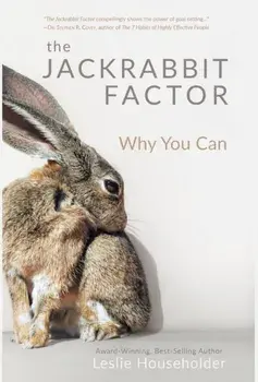 The Jackrabbit Factor: Why You Can, Hardcover/Leslie Householder