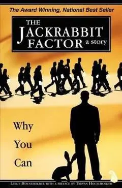 The Jackrabbit Factor: Why You Can - Leslie Householder