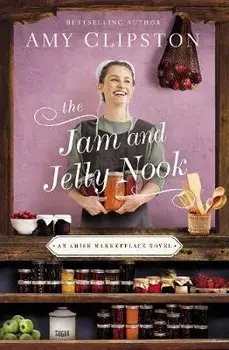The Jam and Jelly Nook, Paperback/Amy Clipston