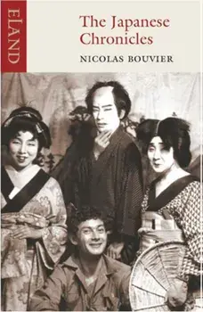 The Japanese Chronicles, Paperback/Nicolas Bouvier