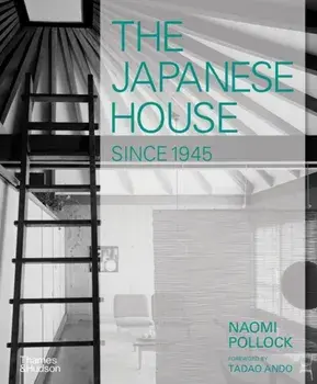 The Japanese House Since 1945, Hardback/Naomi Pollock
