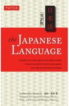 The Japanese Language: Learn the Fascinating History and Evolution of the Language Along with Many Useful Japanese Grammar Points - Haruhiko Kindaichi