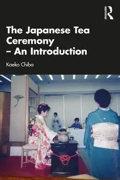 The Japanese Tea Ceremony - An Introduction, Paperback/Kaeko Chiba