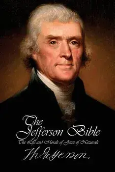 The Jefferson Bible - The Life and Morals of Jesus of Nazareth, Paperback/Thomas Jefferson