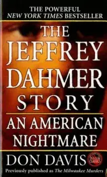 The Jeffrey Dahmer Story: An American Nightmare, Paperback/Donald A. Davis