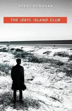 The Jekyl Island Club: A John Le Brun Novel, Book 1 - Brent Monahan