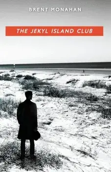 The Jekyl Island Club: A John Le Brun Novel, Book 1, Paperback/Brent Monahan