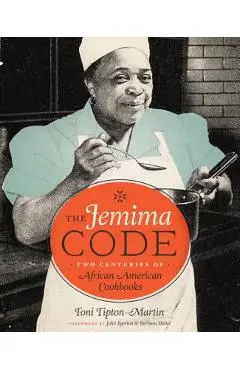The Jemima Code: Two Centuries of African American Cookbooks - Toni Tipton-martin