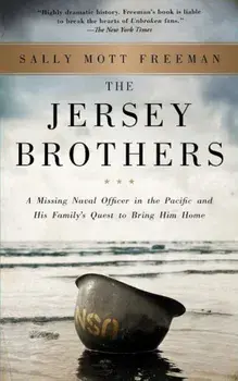The Jersey Brothers: A Missing Naval Officer in the Pacific and His Family's Quest to Bring Him Home, Paperback/Sally Mott Freeman