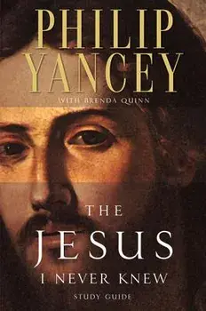 The Jesus I Never Knew Study Guide, Paperback/Philip Yancey