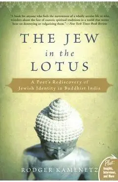The Jew in the Lotus: A Poet's Rediscovery of Jewish Identity in Buddhist India - Rodger Kamenetz