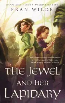 The Jewel and Her Lapidary, Paperback/Fran Wilde