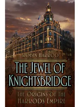 The Jewel of Knightsbridge. The Origins of the Harrods Empire, New ed, Paperback/Robin Harrod