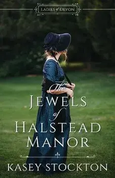 The Jewels of Halstead Manor, Paperback/Kasey Stockton