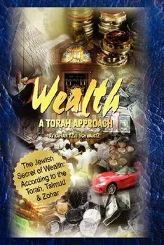 The Jewish Secret of Wealth: According to the Torah, Talmud & Zohar, Paperback/Avraham Tzvi Schwartz