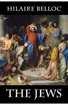 The Jews - Hilaire Belloc