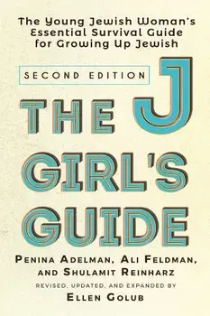 The Jgirl's Guide: The Young Jewish Woman's Essential Survival Guide for Growing Up Jewish, Paperback/Ellen Golub