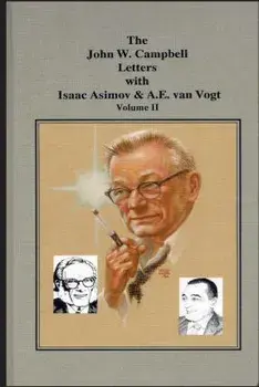 The John W. Campbell Letters with Isaac Asimov and A.E. van Vogt, Paperback/Perry a. Chapdelaine Sr