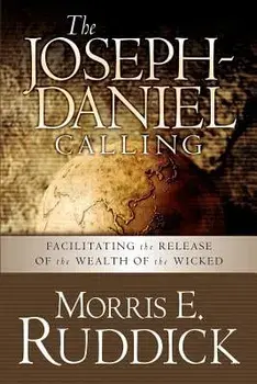 The Joseph-Daniel Calling, Paperback/Morris E. Ruddick