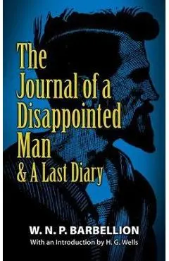 The Journal of a Disappointed Man: & a Last Diary - W. N. P. Barbellion