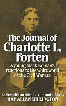 The Journal of Charlotte L. Forten: A Free Negro in the Slave Era, Paperback/Charlotte L. Forten