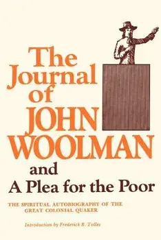 The Journal of John Woolman: And a Plea for the Poor, Paperback/John Woolman