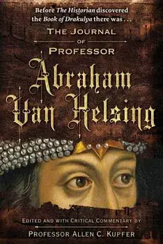 The Journal of Professor Abraham Van Helsing, Paperback/Allen C. Kupfer
