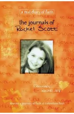 The Journals of Rachel Scott: A Journey of Faith at Columbine High - Beth Nimmo